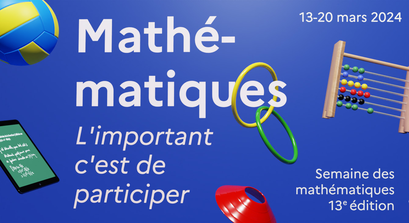 Affiche semaine des Mathématiques - l'important c'est de participer - du 13 au 20 mars 2024 13ème édition