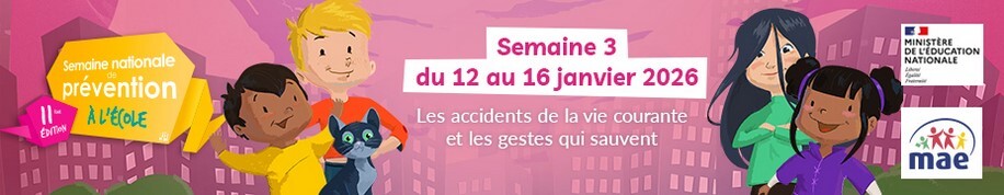 Semaine nationale de prévention à l’école : 11ème édition - semaine 3 du 12 au 16 janvier 2026