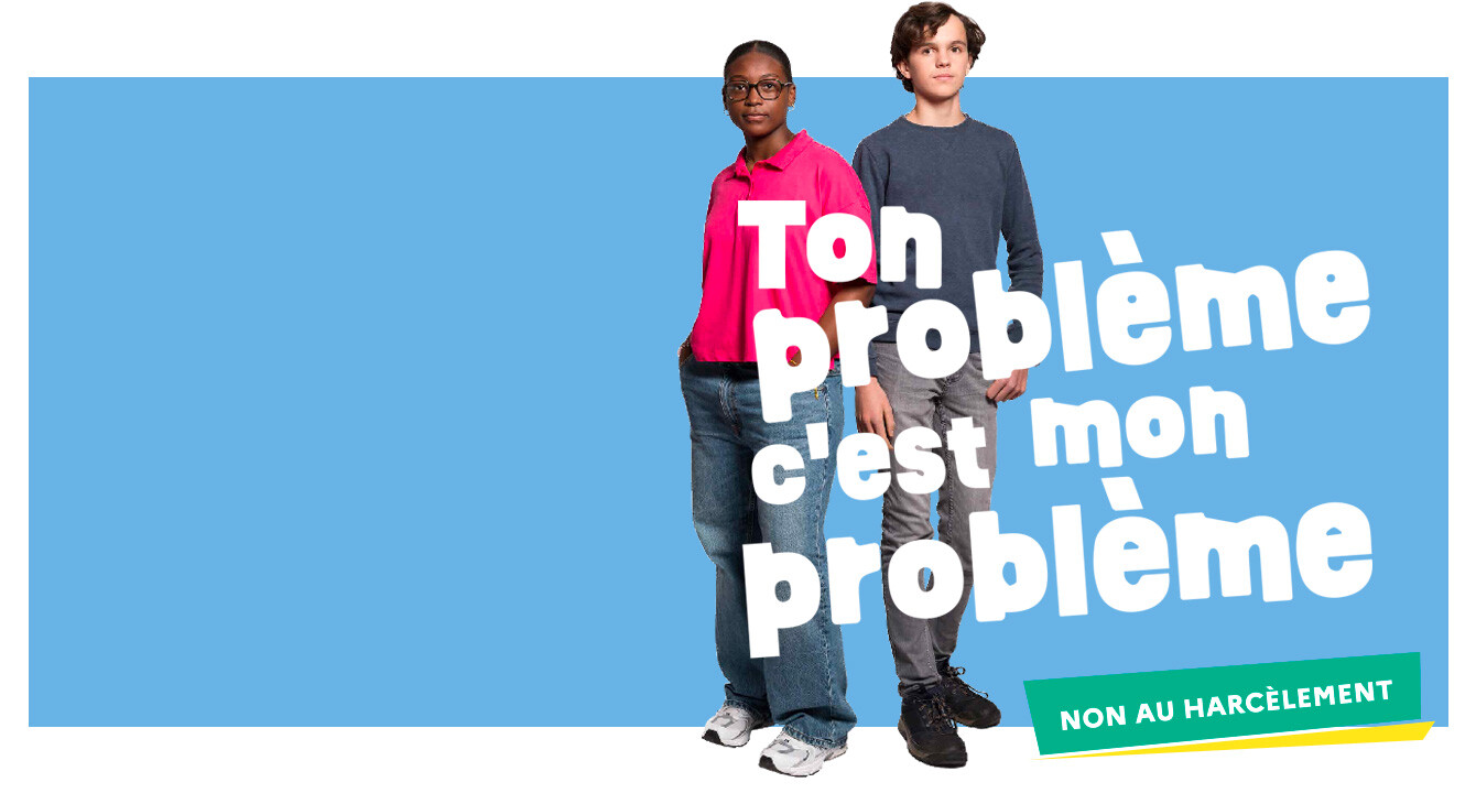Ton problème c'est mon problème - Non au harcèlement